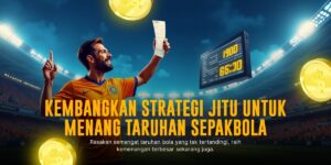 Serunya Taruhan Bola di SBOBET: Cara Cerdas Menang